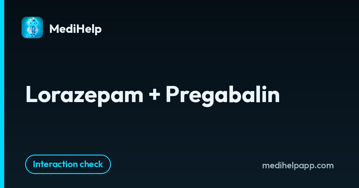 Lorazepam + Pregabalin | MediHelp