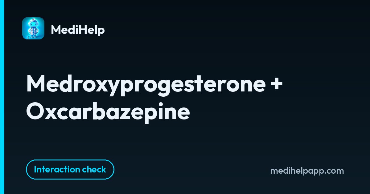 Medroxyprogesterone + Oxcarbazepine | MediHelp