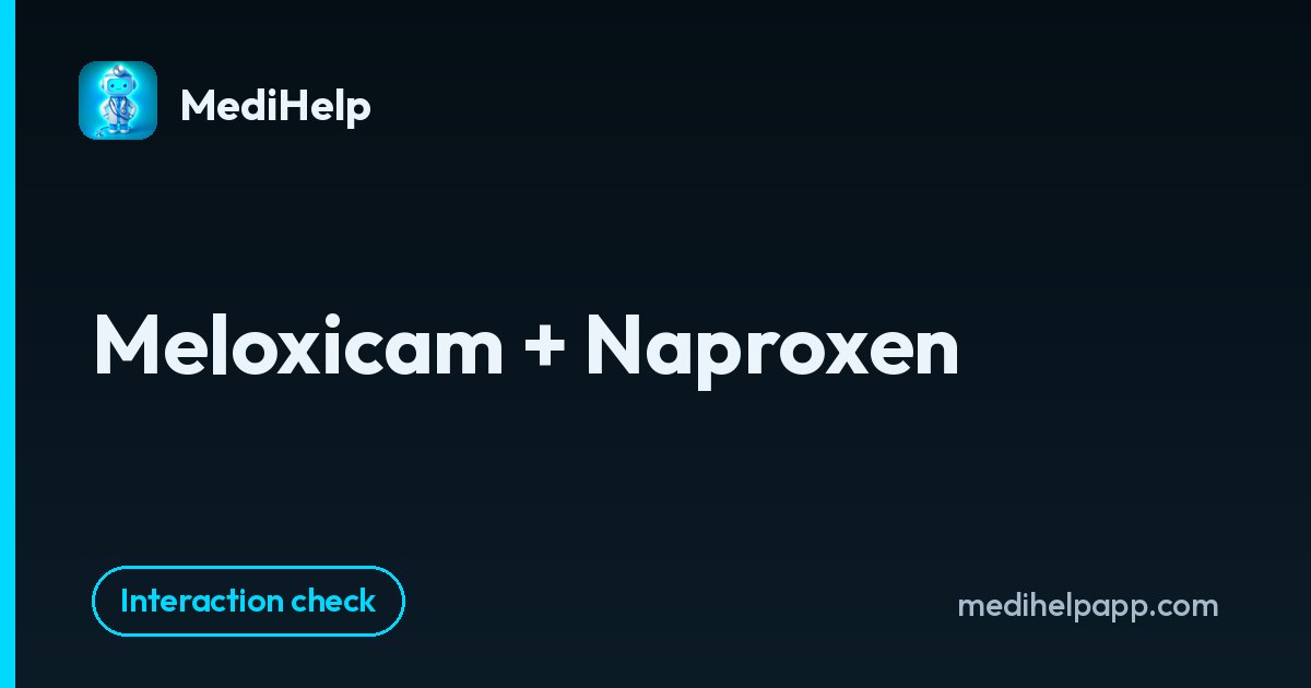Meloxicam + Naproxen | MediHelp