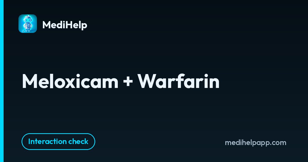 Meloxicam + Warfarin | MediHelp