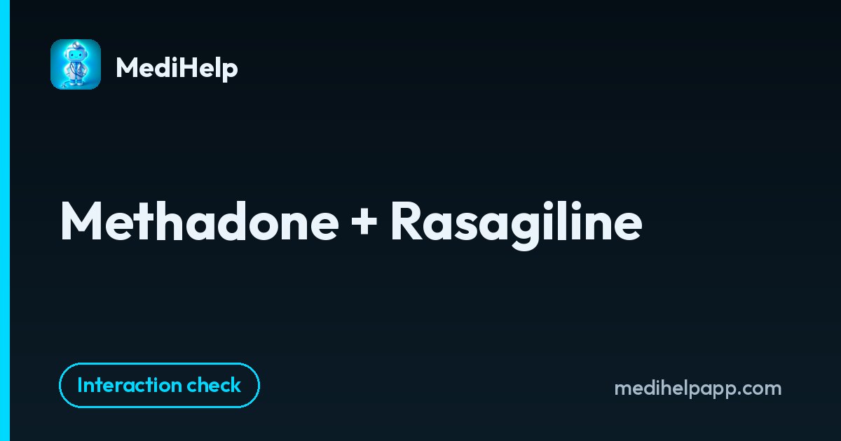 Methadone + Rasagiline | MediHelp