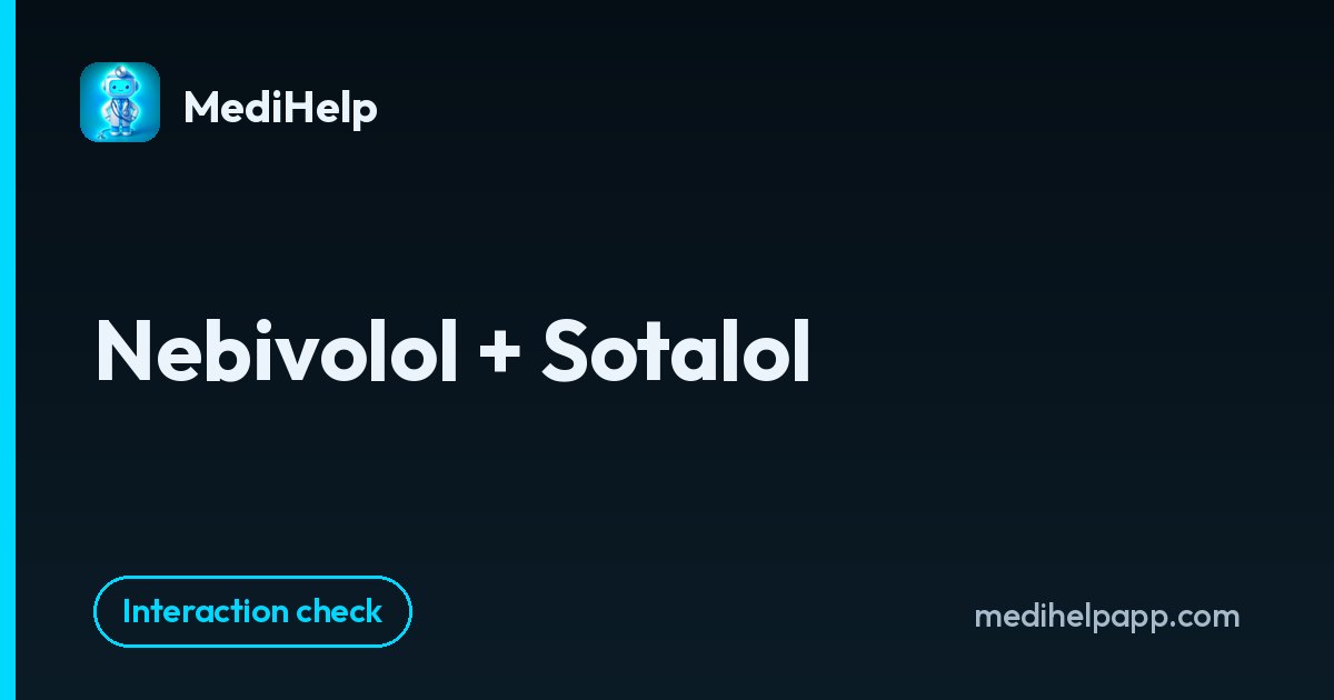 Nebivolol + Sotalol | MediHelp