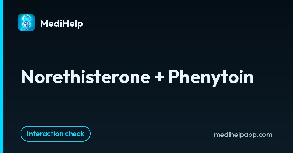 Norethisterone + Phenytoin | MediHelp