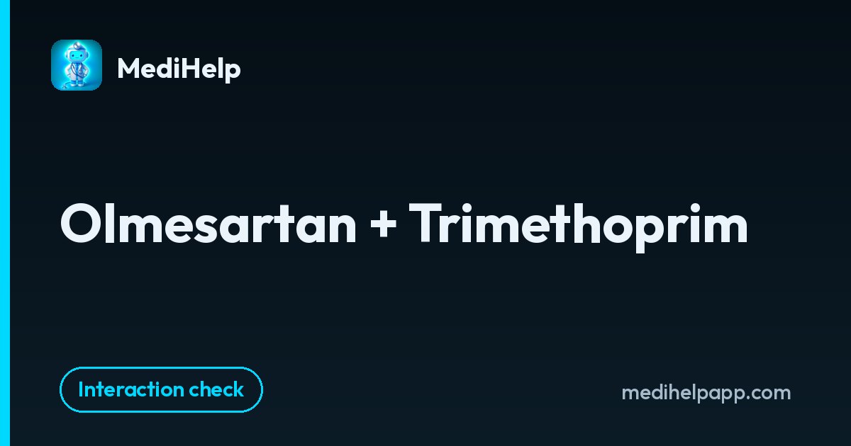 Olmesartan + Trimethoprim | MediHelp