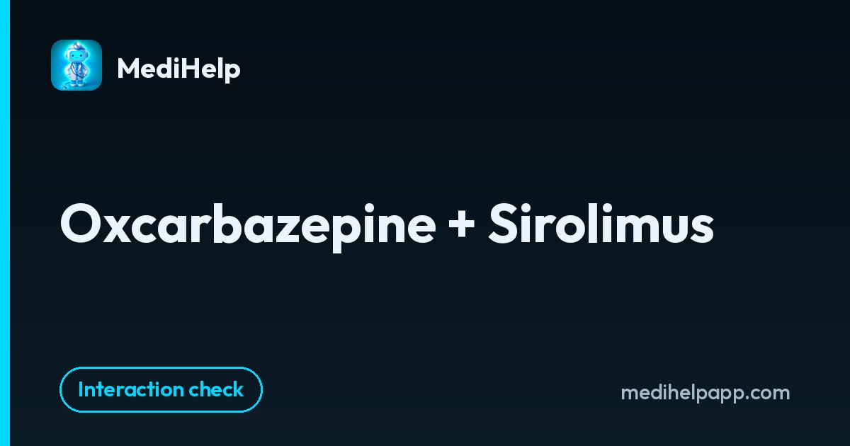 Oxcarbazepine + Sirolimus | MediHelp