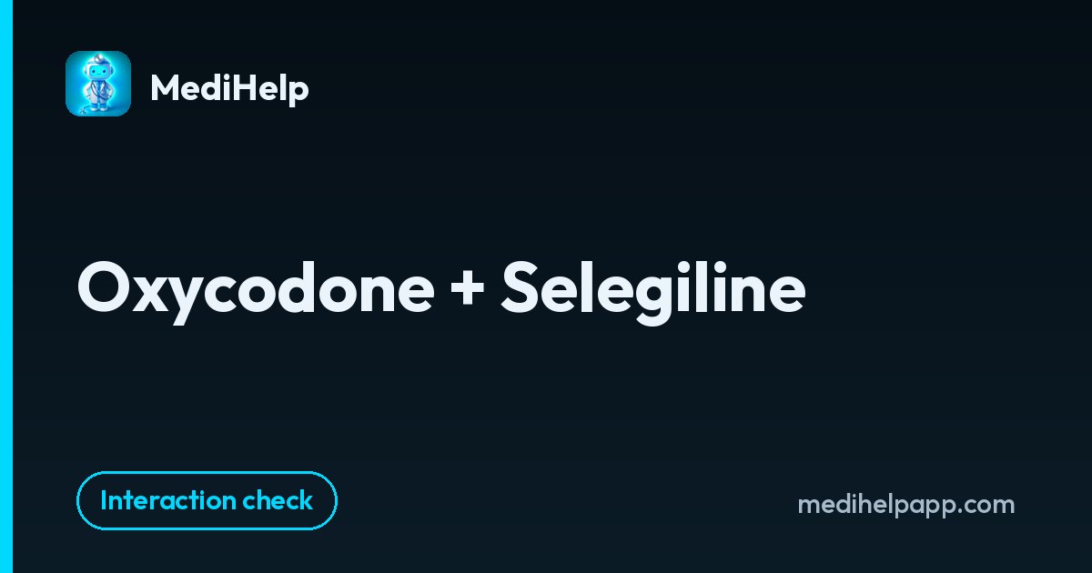 Oxycodone + Selegiline | MediHelp
