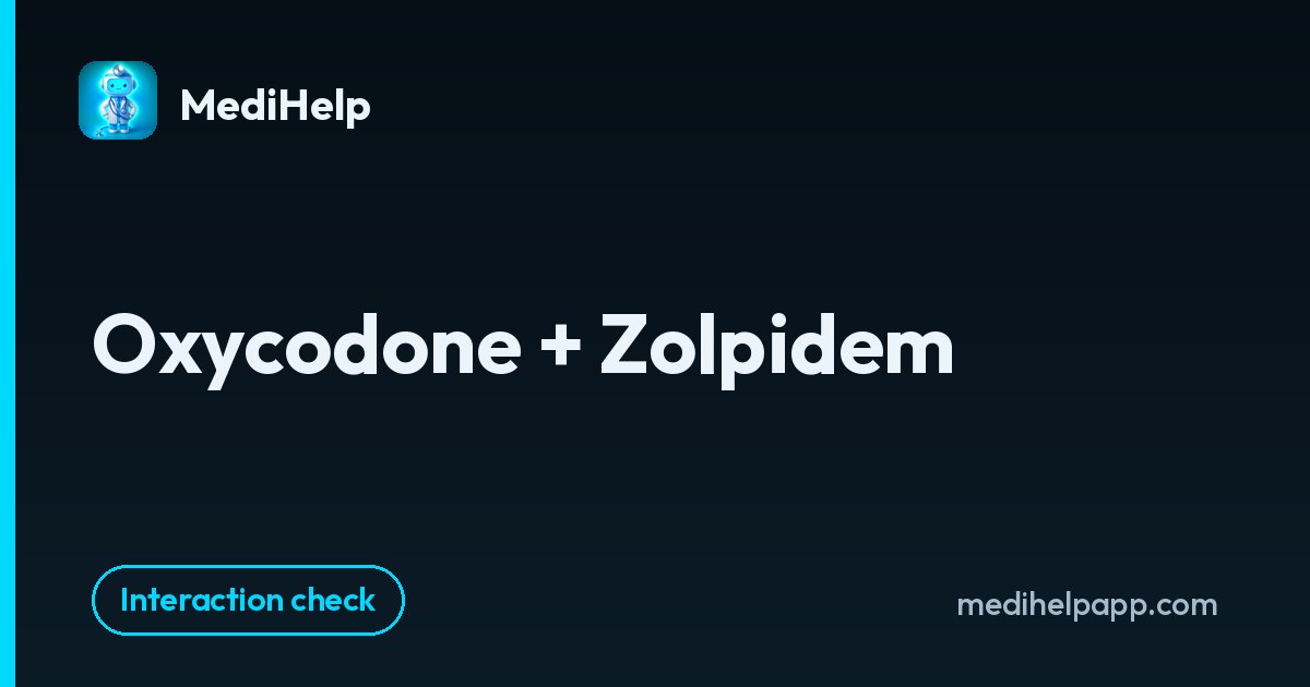 Oxycodone + Zolpidem | MediHelp
