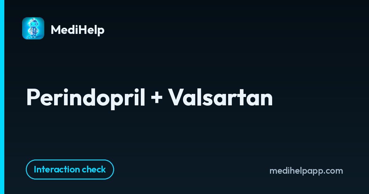 Perindopril + Valsartan | MediHelp
