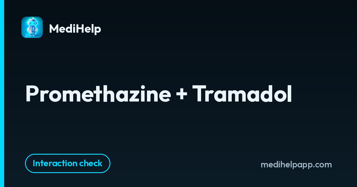 Promethazine + Tramadol | MediHelp