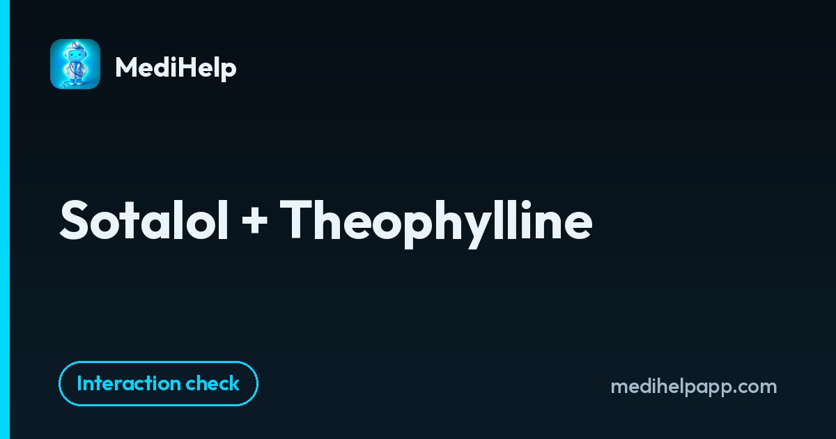 Sotalol + Theophylline | MediHelp