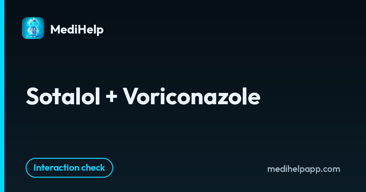 Sotalol + Voriconazole | MediHelp