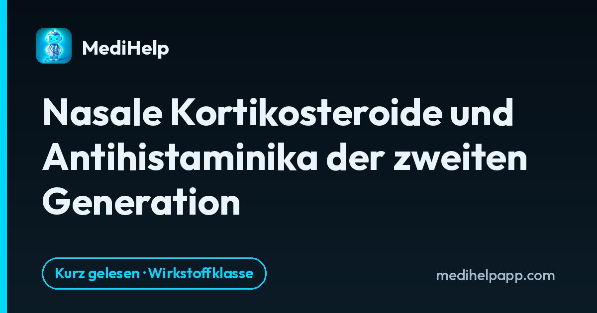 Nasale Kortikosteroide und Antihistaminika der zweiten Generation