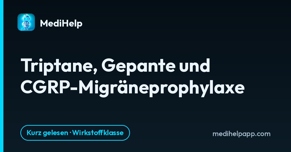 Triptane, Gepante und CGRP-Migräneprophylaxe