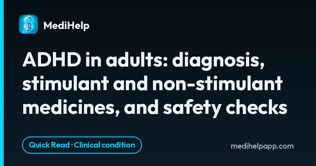 ADHD in adults: diagnosis, stimulant and non-stimulant medicines, and safety checks