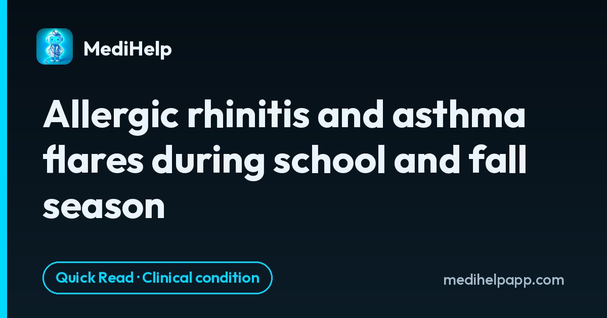 Allergic rhinitis and asthma flares during school and fall season