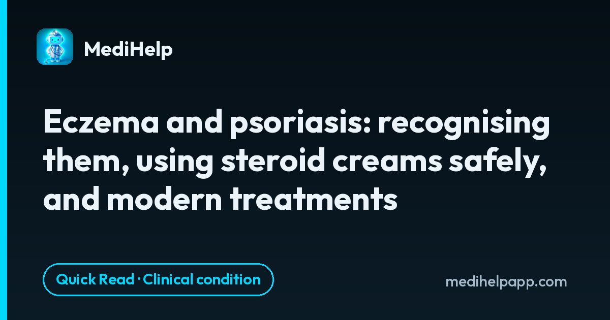 Eczema and psoriasis: recognising them, using steroid creams safely, and modern treatments