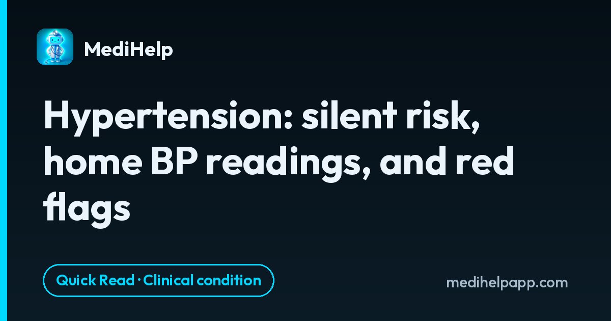 Hypertension: silent risk, home BP readings, and red flags