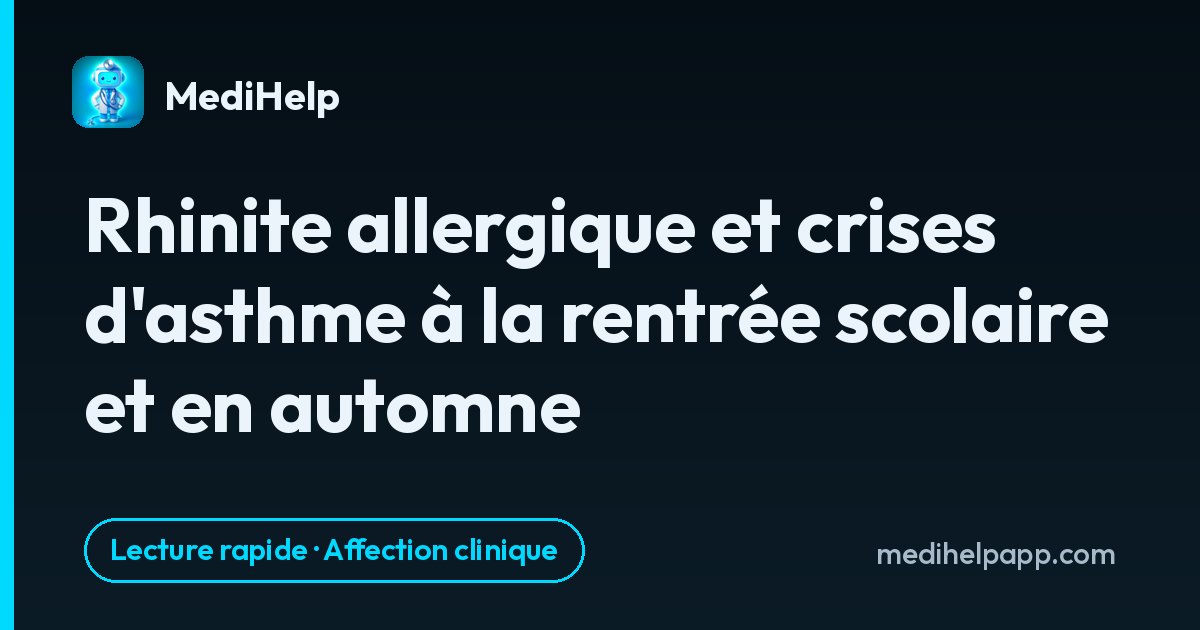 Rhinite allergique et crises d'asthme à la rentrée scolaire et en automne