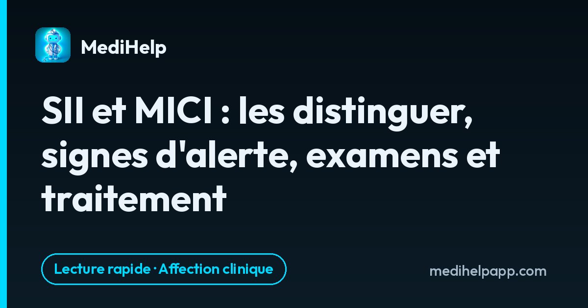 SII et MICI : les distinguer, signes d'alerte, examens et traitement