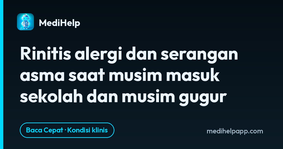 Rinitis alergi dan serangan asma saat musim masuk sekolah dan musim gugur