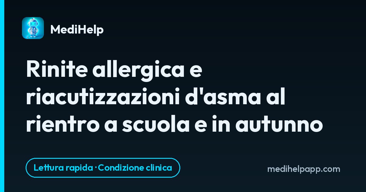 Rinite allergica e riacutizzazioni d'asma al rientro a scuola e in autunno